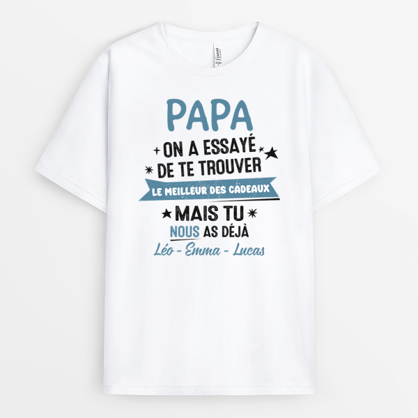 Papa Papy On A Essay� De Te Trouver Le Meilleur Des Cadeaux – Cadeau Personnalise  T-shirt Pour Papa