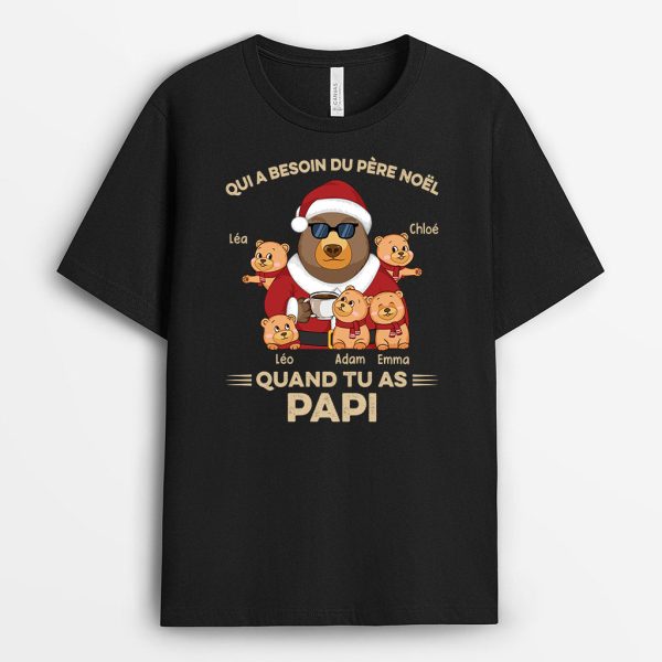 Quand On A PapyPapa – Cadeau Personnalise  T-shirt pour Noel