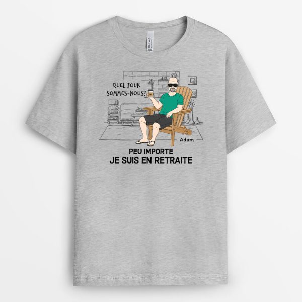 Quel Jour Sommes-Nous Peu Importe Version Cool – Cadeau Personnalise  T-shirt pour Retraite