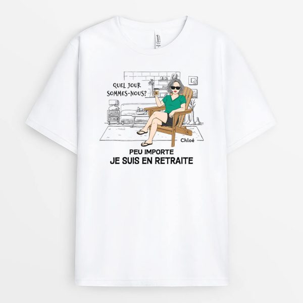 Quel Jour Sommes-Nous Peu Importe Version Cool – Cadeau Personnalise  T-shirt pour Retraite