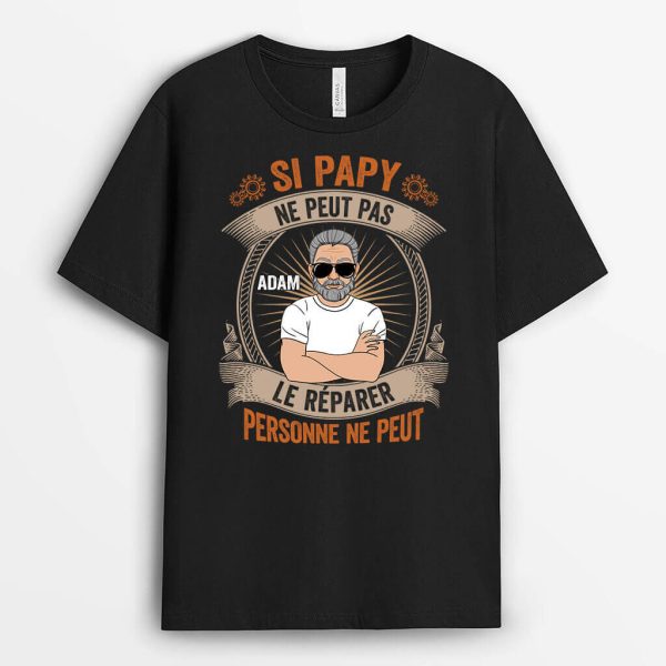 Si Papy Ne Peut Pas Le Reparer, Personne Ne Peut – Cadeau Personnalise  T-shirt pour Papy