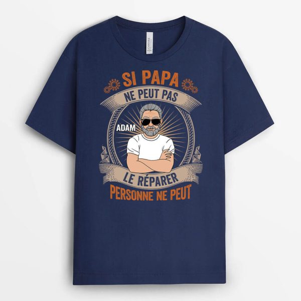 Si Papy Ne Peut Pas Le Reparer, Personne Ne Peut – Cadeau Personnalise  T-shirt pour Papy