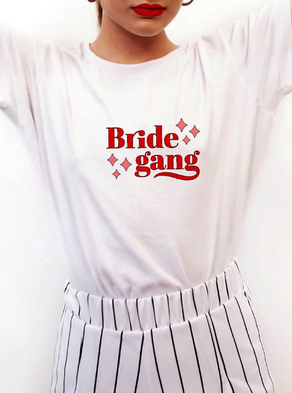 T-Shirt Bride gang !