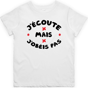 T shirt enfant J’ecoute mais j’obeis pas T shirt enfant J’ecoute mais j’obeis pas