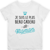 T shirt enfant Le plus beau cadeau de maman