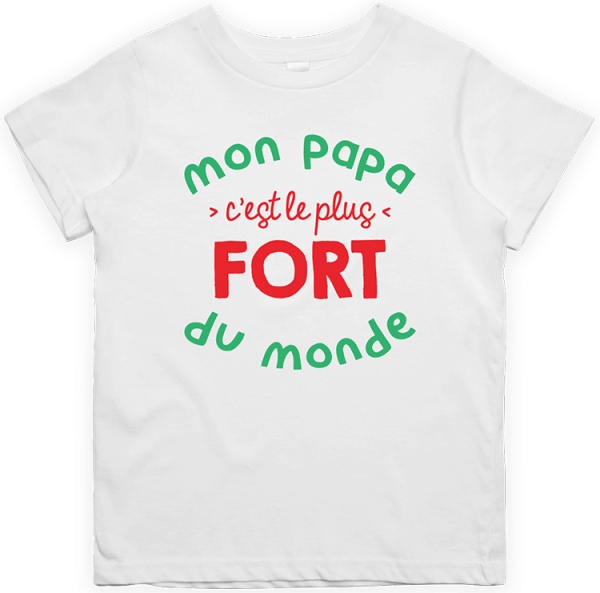 T shirt enfant Mon papa c’est le plus fort du monde