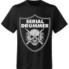 T-shirt unisexe Serial Drummer Team Drummers