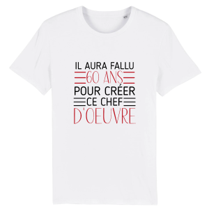 Tee-shirt anniversaire 60 ans, chef d’oeuvre Tee-shirt anniversaire 60 ans, chef d’oeuvre