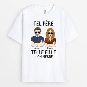 Tel Pere Telle Fille – Cadeau Personnalise  T-shirt pour Papa Tel Pere Telle Fille – Cadeau Personnalise  T-shirt pour Papa