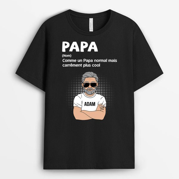 Un Papa Normal Mais Plus Cool – Cadeau Personnalise  T-shirt pour Papa Papy