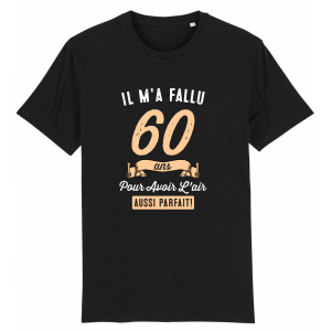 t-shirt anniversaire 60 humour, parfait t-shirt anniversaire 60 humour, parfait