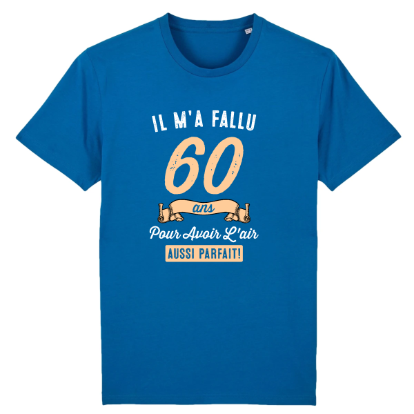 t-shirt anniversaire 60 humour, parfait