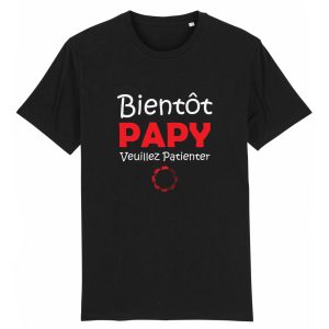t-shirt bientot papy veuillez patienter t-shirt bientot papy veuillez patienter