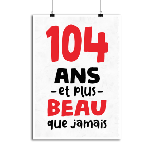 Affiche 104 ans et plus beau Affiche 104 ans et plus beau
