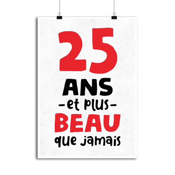 Affiche 25 ans et plus beau