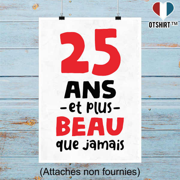 Affiche 25 ans et plus beau