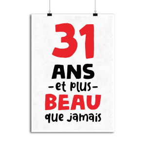 Affiche 31 ans et plus beau Affiche 31 ans et plus beau