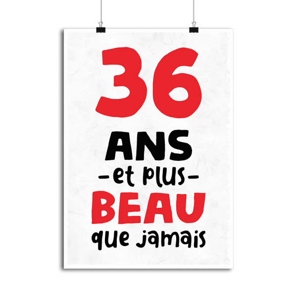 Affiche 36 ans et plus beau