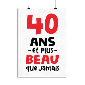 Affiche 40 ans et plus beau Affiche 40 ans et plus beau