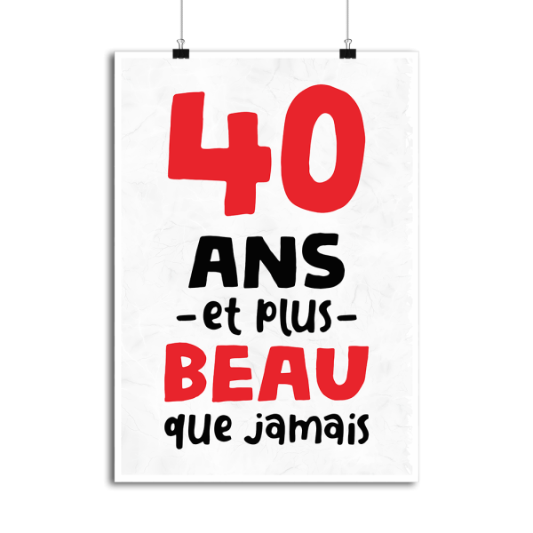 Affiche 40 ans et plus beau