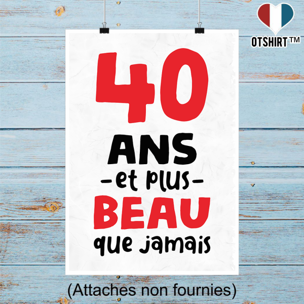 Affiche 40 ans et plus beau