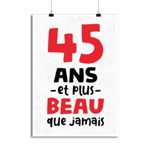 Affiche 45 ans et plus beau Affiche 45 ans et plus beau