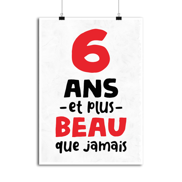 Affiche 6 ans et plus beau