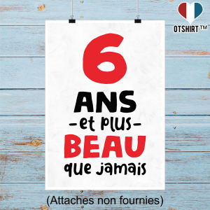 Affiche 6 ans et plus beau Affiche 6 ans et plus beau