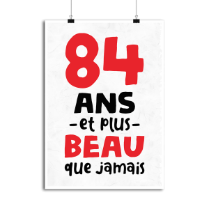 Affiche 84 ans et plus beau Affiche 84 ans et plus beau