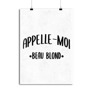 Affiche appelle moi beau blond Affiche appelle moi beau blond