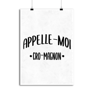 Affiche appelle moi cro-magnon Affiche appelle moi cro-magnon