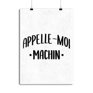 Affiche appelle moi machin Affiche appelle moi machin