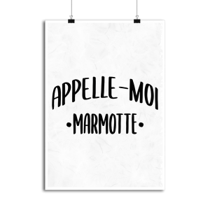 Affiche appelle moi marmotte Affiche appelle moi marmotte
