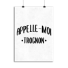 Affiche appelle moi trognon