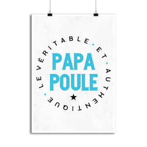 Affiche authentique papa poule Affiche authentique papa poule