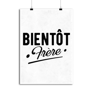 Affiche bientot frere Affiche bientot frere