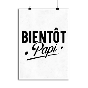 Affiche bientot papi Affiche bientot papi