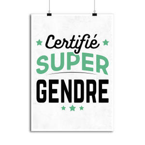 Affiche certifie super gendre Affiche certifie super gendre