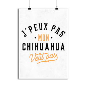 Affiche j peux pas chihuahua Affiche j peux pas chihuahua