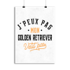 Affiche j peux pas golden retriever