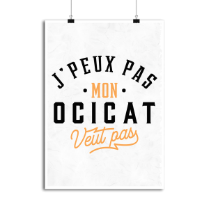 Affiche j peux pas ocicat Affiche j peux pas ocicat
