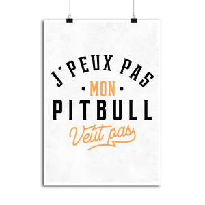 Affiche j peux pas pitbull Affiche j peux pas pitbull
