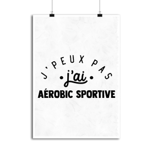 Affiche j_peux pas j_ai aerobic sportive Affiche j_peux pas j_ai aerobic sportive