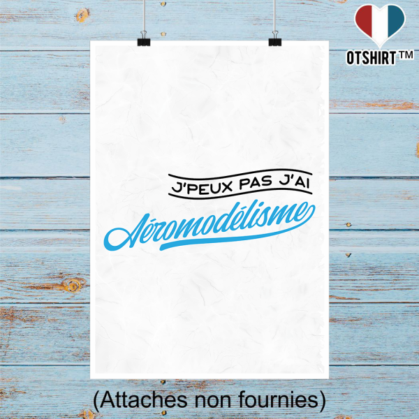 Affiche j_peux pas j_ai aeromodelisme