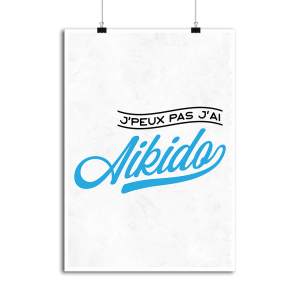 Affiche j_peux pas j_ai aikido Affiche j_peux pas j_ai aikido
