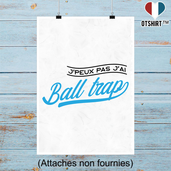 Affiche j_peux pas j_ai ball trap