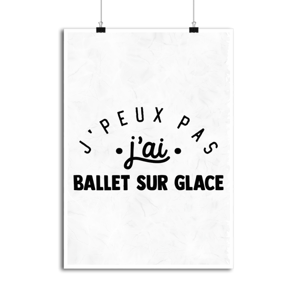 Affiche j_peux pas j_ai ballet sur glace