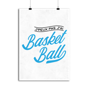 Affiche j_peux pas j_ai basket ball Affiche j_peux pas j_ai basket ball