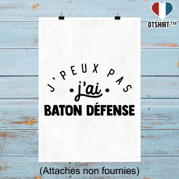 Affiche j_peux pas j_ai baton defense