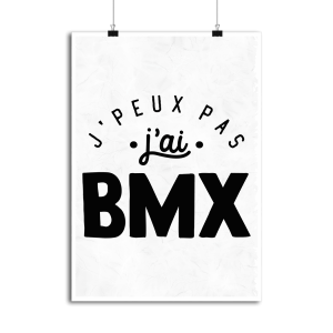 Affiche j_peux pas j_ai bmx Affiche j_peux pas j_ai bmx